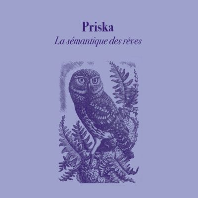 Priska La sémantique des rêves (Limited)